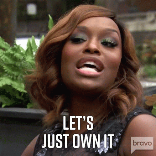 A GIF of a woman saying 'Let's just own it' (from the series 'Married to Medicine')
